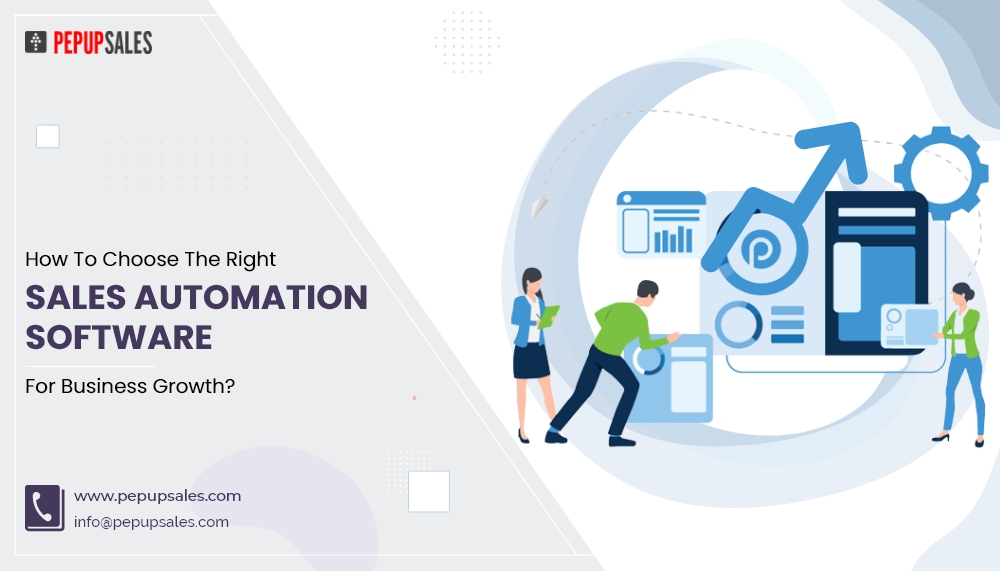 How To Choose The Right Sales Automation Software For Business Growth