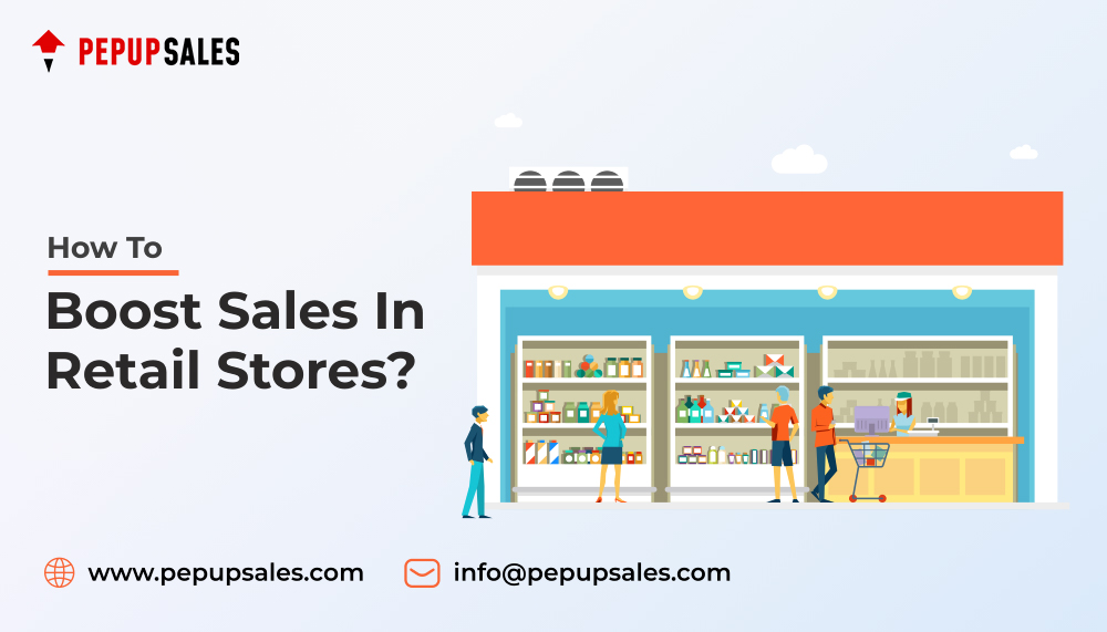 How to Boost Sales in Retail Stores