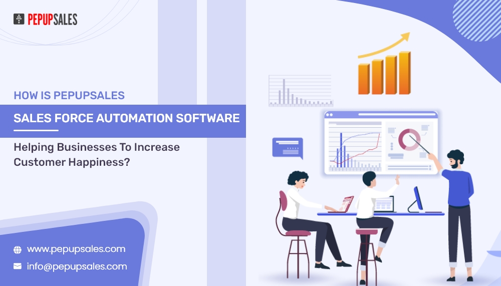 How is PepUpSales Sales Force Automation Software Helping Businesses